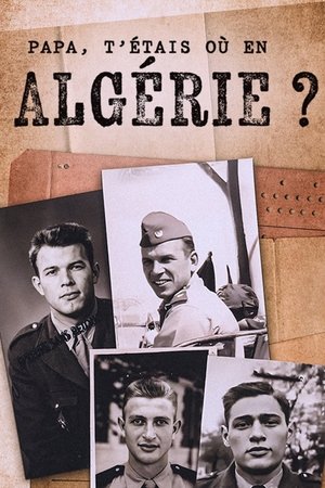 Papa, t'Ã©tais oÃ¹ en AlgÃ©rie ?